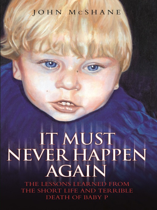 Title details for Baby P--It Must Never Happen Again by John McShane - Available